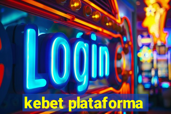 kebet plataforma